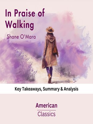 cover image of In Praise of Walking by Shane O'Mara